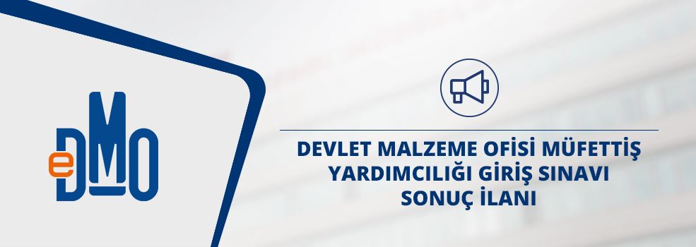 DEVLET MALZEME OFİSİ MÜFETTİŞ YARDIMCILIĞI GİRİŞ SINAVI SONUÇ İLANI